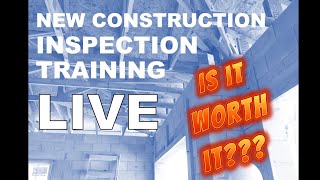 New construction inspection live on-site training