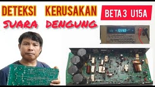 CARA MENDETEKSI KERUSAKAN SPEAKER  BETA 3 U15A,  ( SUARA  DENGUNG  )