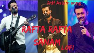 rafta rafta Sanam || Atif Aslam || lofi song ||use headphones#lofi #atifaslam#love#viral skmusic_2.0