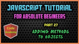 Javascript Tutorial for begineers | Part 27 | Adding Methods to Our Objects