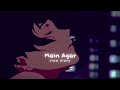 Main Agar [slowed + reverb] - Atif Aslam | slow diary