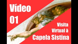 Visita virtual Capela Sistina | Vídeo 01 de 04