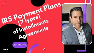 IRS payment plans [7 types] of Installment Agreements when you can't pay your IRS tax bill in full
