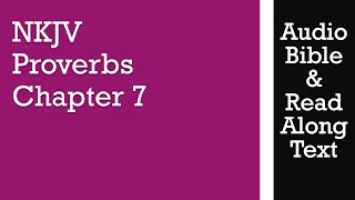 Proverbs 7 - NKJV - (Audio Bible & Text)
