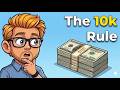 Why Everything changes after you save 10K