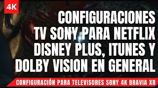 Configuraciones para Contenido 4K Dolby Vision en Televisores Sony Bravia XR | Netflix, Disney+ etc
