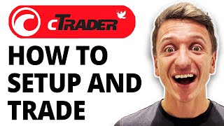 How To Setup And Trade On Ctrader Desktop [2026 Guide]