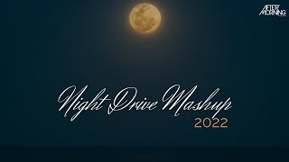 Night Drive Mashup 2022 | Aftermorning Chillout