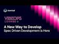 A New Way to Develop: Spec-Driven Development Is Here | VibeOps Lounge