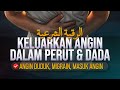 RUQYAH KELUARKAN ANGIN DALAM PERUT DAN DADA -  SEBAB SIHIR KIRIMAN - الرقية الشرعية