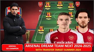 Arsenal Dream Team Next Season 2024 - Under Mikel Arteta - Arsenal Transfer News - Arsenal News