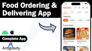 How to build Food Ordering & Delivery Mobile App with Antigravity AI IDE