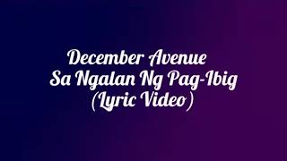 December Avenue - Sa Ngalan Ng Pag-ibig Lyric Video