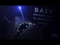 PSYCHO La G ft  Reptillian Trillian - Bait