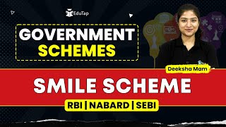 SMILE Government Scheme | Latest Important Government Schemes |RBI, NABARD, SEBI Preparation |EduTap