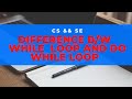 difference between while loop and do while loop || CS AND SE||