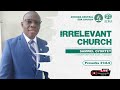 🔴#LIVE! Dodoma Central SDA Church II IRRELEVANT CHURCH II Pr. SAMWEL OYORTEY