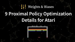 Proximal Policy Optimization Implementation: 9 Atari-specific Details (2/3)