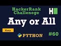 60. Any or All: Hackerrank | Python Solution Explained