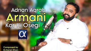Pashto New Songs 2023 | Armaani Kor Ki Osegi | Adnan Aqrab | Afghan Kaltoor Koor