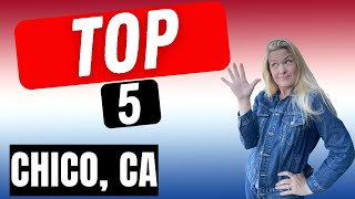 Top 5 Reason to Move to Chico, California