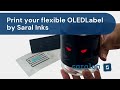 Print your flexible OLEDLabel by Saral Inks