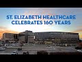 St. Elizabeth Healthcare Celebrates 160 Years!