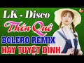 LK Disco Thôn Quê KHÔNG QUẢNG CÁO-Nhạc Sống Thôn Quê Trữ Tình Bolero Remix MỞ TEST LOA PHÊ TÊ TAI