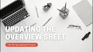Updating the Overview Sheet | The RK Spreadsheet Project