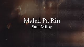 Mahal Pa Rin - Sam Milby (Lyric )