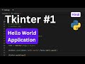 Python Tkinter GUI Tutorial 1 - Writing Hello World App | Hindi