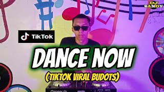 DANCE NOW (TikTok Viral Budots 2022) | Dj Sandy Remix
