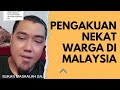 PENGAKUAN NEKAT WARGA DI MALAYSIA