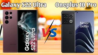 Samsung Galaxy S22 Ultra vs Oneplus 10 Pro Full Comparision