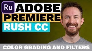 Adobe Premiere Rush CC Color Grading and Filters
