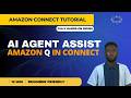 Build an AI Agent Assist on AWS (Amazon Q in Connect Full Setup) - Amazon Connect Tutorial