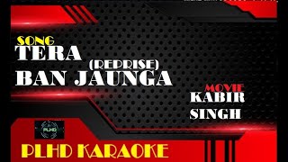 New Version 2020 - Tera Ban Jaaunga - Kabir Singh | HD Karaoke with scrolling Lyrics