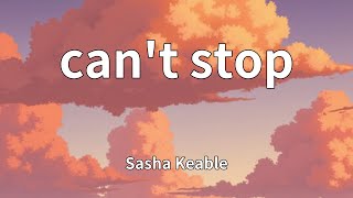 Sasha Keable - can't stop (Lyrics)