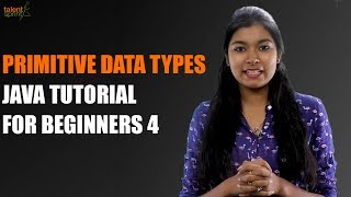 Primitive Data Types | Java Tutorial for Beginners 4 | TalentSprint