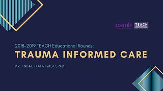 TEACH Educational Rounds: Trauma Informed Care (2018.09.26)