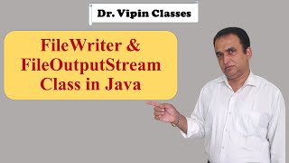 Java File Handling -3- Java File Writer | Java File Ouput Stream | Dr Vipin Classes