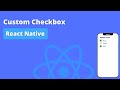 React Native Custom/Animated Checkbox Component