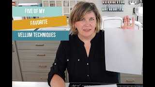 5 Vellum Techniques You Must Try For Card Making