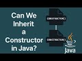 🤔 Can We Inherit a Constructor in Java ?