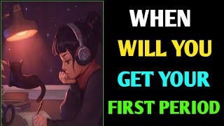 WHEN WILL YOU GET YOUR FIRST PERIOD? || FUN TEST