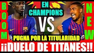 ¡¡EL BARÇA y DUELO MALCOM vs DEMBÉLÉ!! FC BARCELONA NOTICIAS FICHAJES y RUMORES