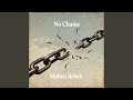No Chains