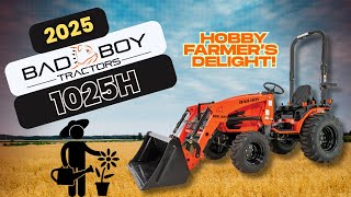 Best Tractor For Hobby Farmers? // 2025 Bad Boy 1025H