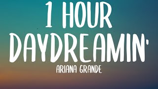 Ariana Grande - Daydreamin' (1 HOUR/Lyrics) 