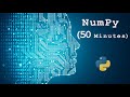 NumPy Tutorial (50 Minutes)